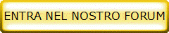 ENTRA NEL NOSTRO FORUM